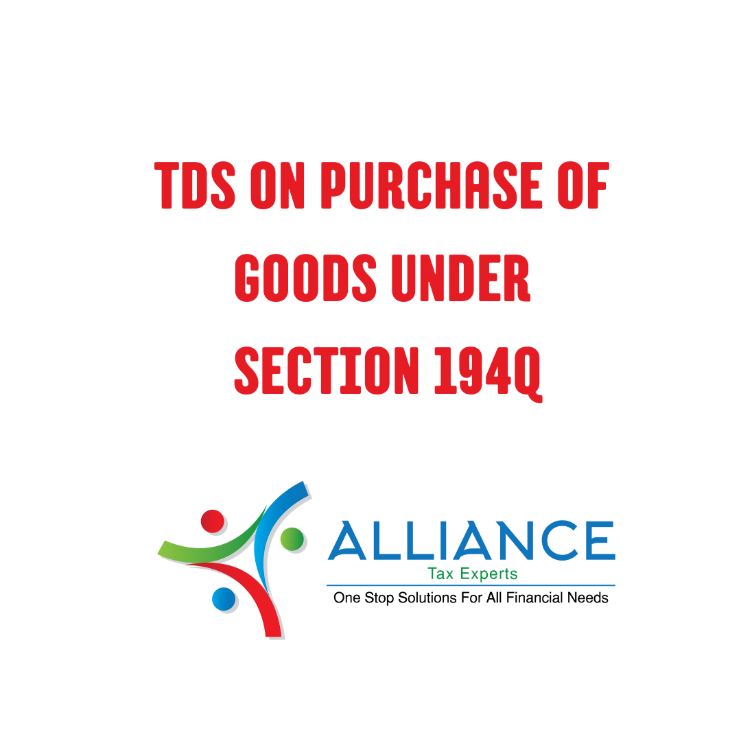 Alliance Tax Experts | TDS On Purchase Of Goods Under Section 194Q